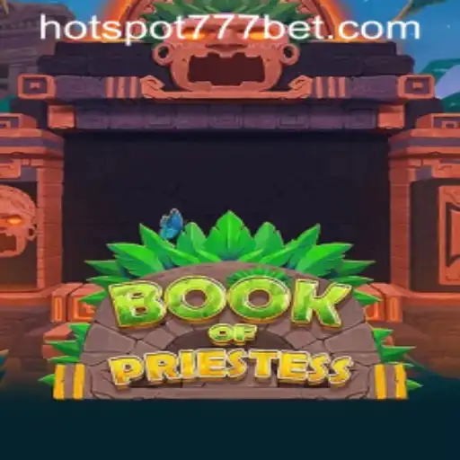 Book of Priestess: A Deep Dive into the Enchanting World of HotSpot777