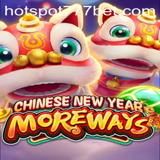 The Exciting World of CHINESENEWYEARMOREWAYS and HotSpot777