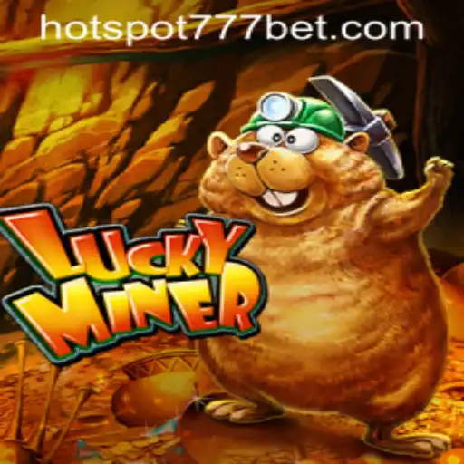 Discover the Thrilling World of LuckyMiner: Enter the HotSpot777
