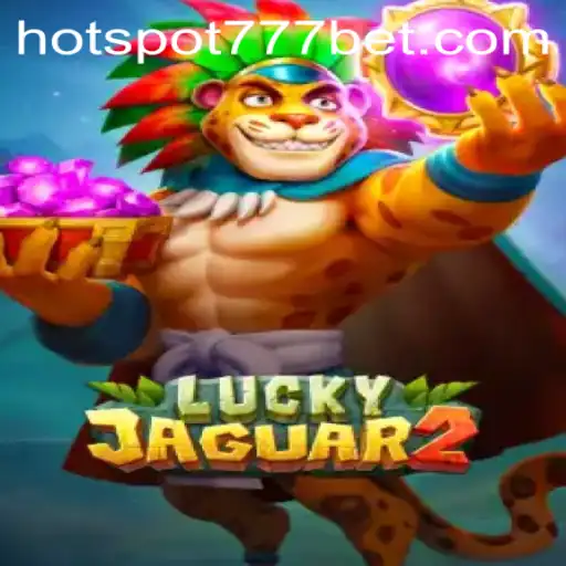 Exploring the Excitement of Luckyjaguar2 and HotSpot777