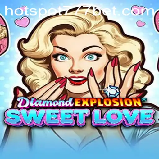 Exploring DiamondExplosionSweetLove: A Vibrant Gaming Experience with HotSpot777