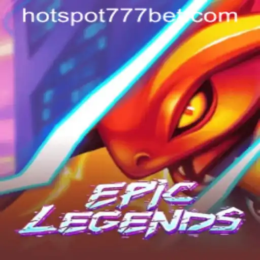 EpicLegends: A Thrilling Adventure with HotSpot777