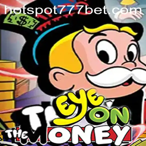 Dive into the World of EyeOnTheMoney: A Thrilling Experience with HotSpot777