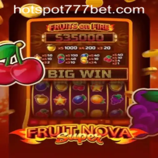Discovering FruitNovaSuper: A Game Revolutionizing HotSpot777