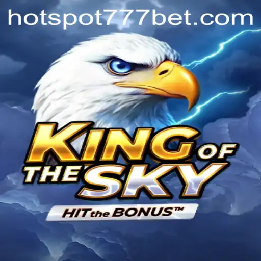 KingOfTheSky: Exploring the Thrilling World of HotSpot777