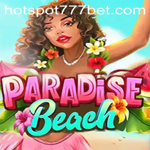 Exploring ParadiseBeach: The Ultimate Gaming Experience with HotSpot777