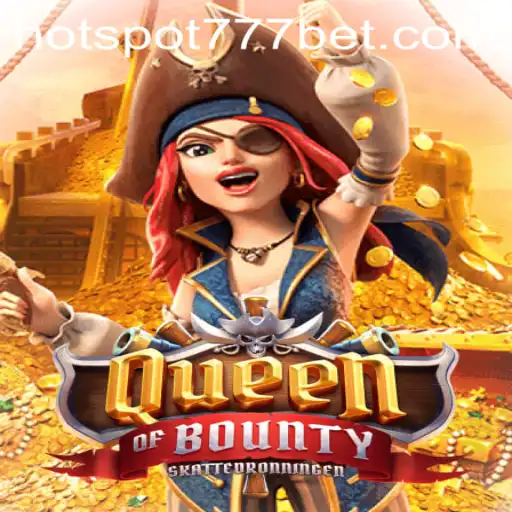 Exploring the Exciting World of QueenofBounty and HotSpot777