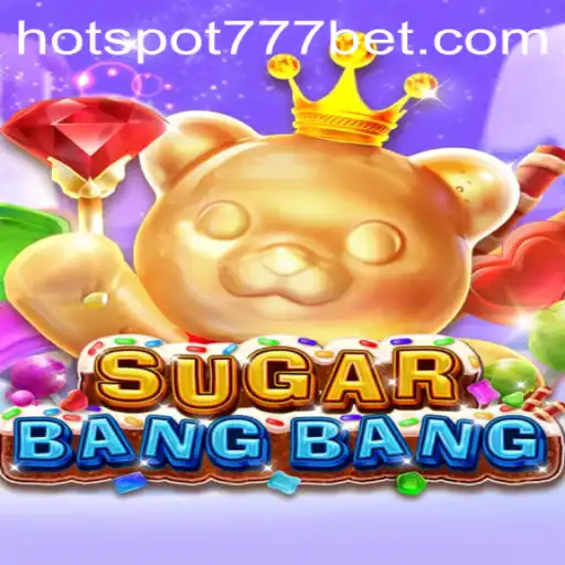 Exploring the Thrills of SUGARBANGBANG: A Unique Gaming Experience with HotSpot777