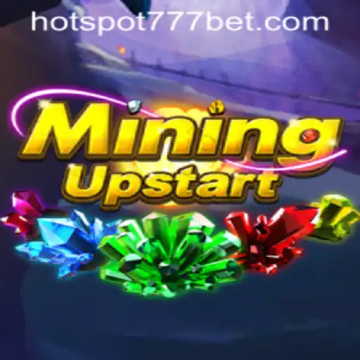 Exploring the Thrills of MiningUpstart and the HotSpot777 Phenomenon