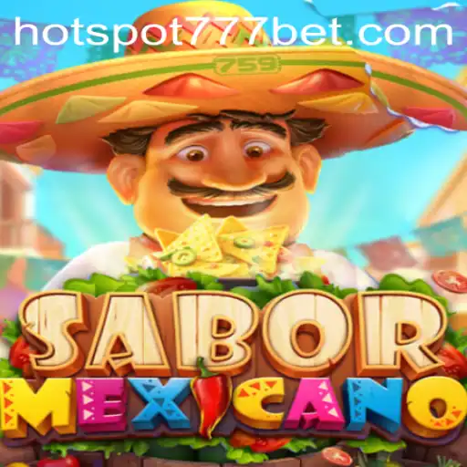 Discover the Exciting World of SaborMexicano and HotSpot777